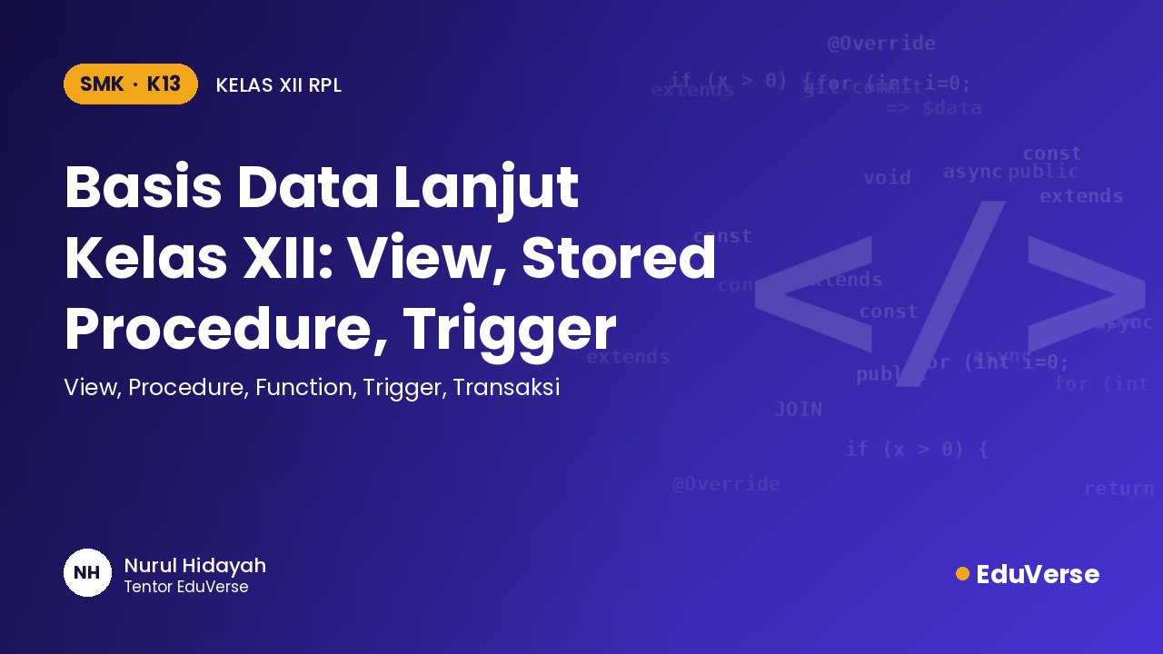 Sampul Basis Data Lanjut Kelas XII: View, Stored Procedure, Trigger